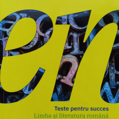 Teste Pentru Succes Limba Si Literatura Romana Evaluarea Nat - Colectiv ,558446