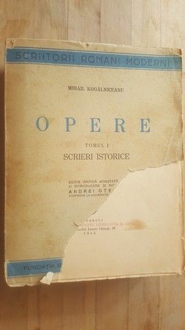 Opere Scrieri istorice Tomul 1- Mihail Kogalniceanu