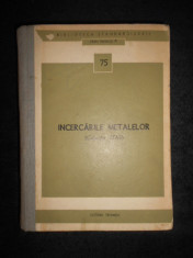 INCERCARILE METALELOR. COLECTIA STAS NUMARUL 75 (1971, editie cartonata) foto