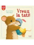 Cumpara ieftin Vreau la tati!/Tracey Corderoy, Alison Edgson