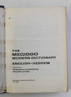 THE MEGIDDO MODERN DICTIONARY ENGLISH - HEBREW , compiled by EDWARD A. LEVENSTON and REUBEN SIVAN , 1972 , PREZINTA INSEMNARI PE BLOCUL DE FILE SI URM foto