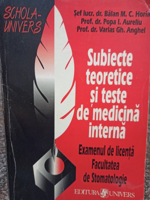 Balan M. C. Horia - Subiecte teoretice si teste de medicina interna (1999)