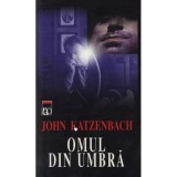 John Katzenbach - Omul din umbra