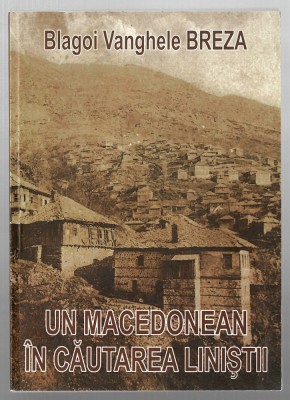 Un macedonean in cautarea linistii - Blagoi Vanghele Breza - bilingv - 2014 foto