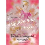 T&uuml;nd&eacute;ranyu mes&eacute;i - T&uuml;nd&eacute;rek &eacute;s csodagyerekek meseorsz&aacute;gb&oacute;l - Lőcsei Judit
