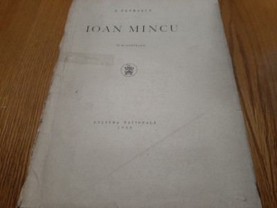 IOAN MINCU - N. Petrascu - Cultura Nationala, 1928, 102 p. + 65 ilustratii foto