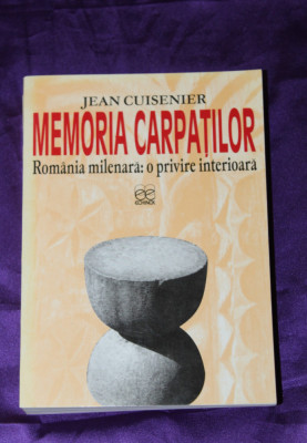 Jean Cuisenier &amp;ndash; Memoria Carpatilor Romania milenara o privire interioara foto