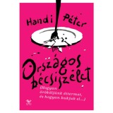 Orsz&aacute;gos b&eacute;csiszelet - Hogyan &ouml;r&ouml;k&ouml;lj&uuml;nk &eacute;ttermet, &eacute;s hogyan bukjuk el... - Handi P&eacute;ter