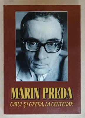 MARIN PREDA , OMUL SI OPERA , LA CENTENAR , volum ingrijit de STAN V. CRISTEA , 2022 foto