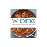 The Whole30: The 30-Day Guide to Total Health and Food Freedom