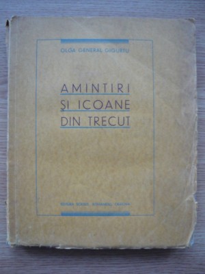OLGA GENERAL GIGURTU - AMINTIRI SI ICOANE DIN TRECUT - 1935 foto