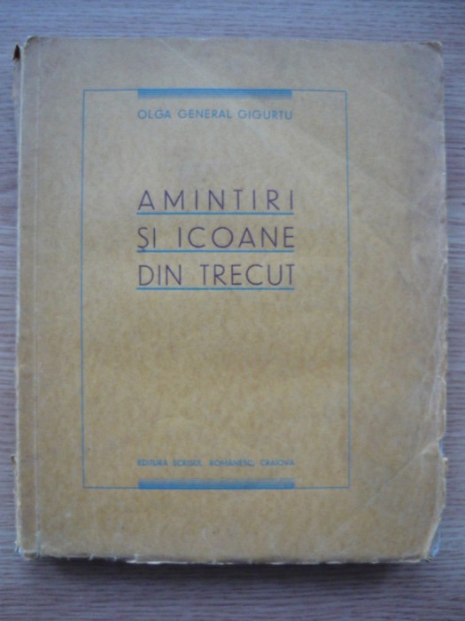 OLGA GENERAL GIGURTU - AMINTIRI SI ICOANE DIN TRECUT - 1935