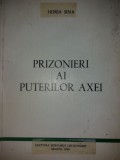 HORIA SIMA - PRIZONIERI AI PUTERILOR AXEI {1990}