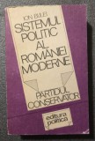 Ion Bulei autograf - Sistemul politic al Rom&acirc;niei moderne: Partidul Conservator