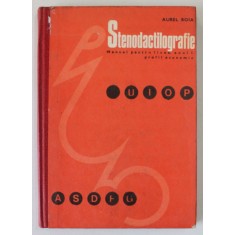 STENODACTILOGRAFIE , MANUAL PENTRU LICEU , ANUL I , PROFIL ECONOMIC de AUREL BOIA , 1974, COPERTA CARTONATA