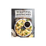 Beautiful Brunches: The Complete Cookbook: Over 100 Sweet and Savory Recipes for Breakfast and Lunch ... Brunch!