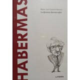 Maria Jose Guerra Palmero - Habermas - Sustinerea democratiei (Editia: 2021)