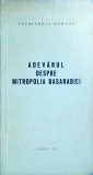 Adevarul despre Mitropolia Basarabiei - Nestor Vornicescu, Editura 1993, Carte religioasa