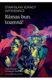 Ramas bun, toamna! - Stanislaw Ignacy Witkiewicz