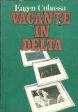 Cumpara ieftin Vacante in delta - Eugen Cubassa