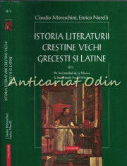 Istoria Literaturii Crestine Vechi Grecesti Si Latine I-III - Claudio Moreschini foto