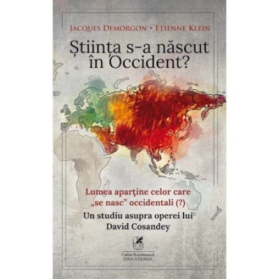 Stiinta s-a nascut in Occident?, Jacques Demorgon, Etienne Klein foto
