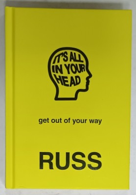 IT &amp;#039;S ALL IN YOUR HEAD , GET OUT YOUR WAY by RUSS , 2019 foto