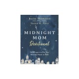 Midnight Mom Devotional: 365 Prayers to Put Your Momma Heart to Rest