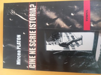 MIRCEA PLATON - CINE NE SCRIE ISTORIA? foto
