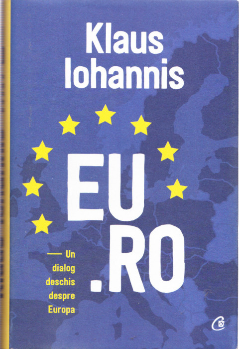 AS - KLAUS IOHANNIS - EU.RO: UN DIALOG DESCHIS DESPRE EUROPA