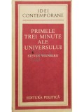 Steven Weinberg - Primele trei minute ale universului (editia 1984)