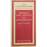 Steven Weinberg - Primele trei minute ale universului (Editia: 1984)