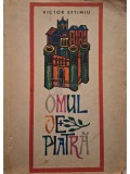 Victor Eftimiu - Omul de piatra (Editia: 1966)