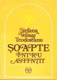 Soapte Intru Asfintit - Stefana Velisar Teodoreanu - Poezie, Editura Apollo 1993, Limba Romana, Coperta Brosata, Stare Buna