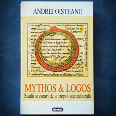 MYTHOS SI LOGOS - STUDII DE ANTROPOLOGIE CULTURALA - ANDREI OISTEANU