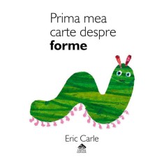 Prima mea carte despre forme - Eric Carle