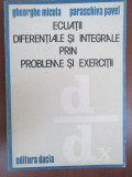 Ecuatii diferentiale si integrale prin probleme si exercitii-Gh.Micula, Paraschiva Pavel