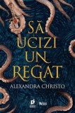 Sa ucizi un regat | Alexandra Christo, Storia Books