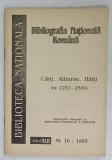 BIBLIOGRAFIA NATIONALA ROMANA , CARTI . ALBUME , HARTI ( NR. 2251 -2500 ) , SERIA BIBLIOTECA NATIONALA , NR. 10 , 1993