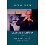 Viszockij nyom&aacute;ban, avagy a Nord-jelens&eacute;g - Viczai P&eacute;ter