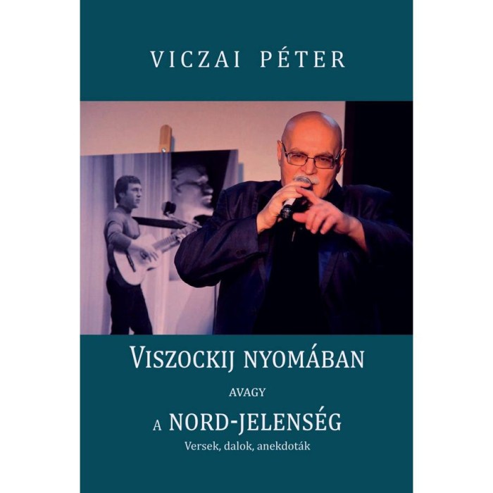 Viszockij nyom&aacute;ban, avagy a Nord-jelens&eacute;g - Viczai P&eacute;ter