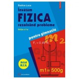 Invatam fizica rezolvind probleme (editia a V-a) - Rodica Luca