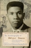The Autobiography of Medgar Evers: A Hero&#039;s Life and Legacy Revealed Through His Writings, Letters, and Speeches
