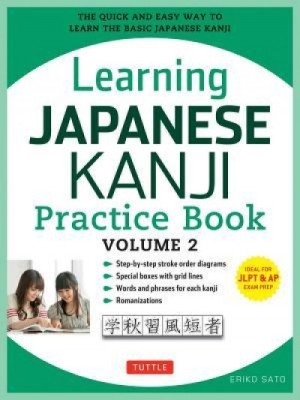 Learning Japanese Kanji Practice Book, Volume 2: (JLPT Level N4 &amp;amp; AP Exam) the Quick and Easy Way to Learn the Basic Japanese Kanji foto