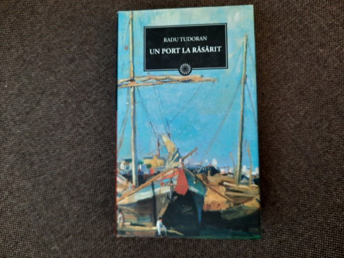 UN PORT LA RASARIT -RADU TUDORAN