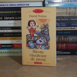 DANIEL PENNAC - MICUTA VANZATOARE DE PROZA ( ROMAN ) , POLIROM , 2004 *