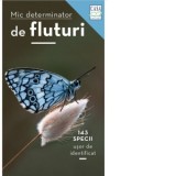 Mic determinator de fluturi. 143 specii usor de identificat - Brandusa Bacila, Eva-Maria Dreyer