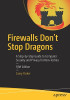 Firewalls Don&#039;t Stop Dragons: A Step-By-Step Guide to Computer Security and Privacy for Non-Techies