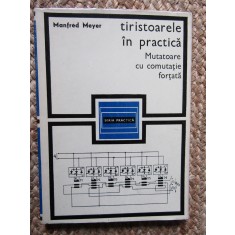 TIRISTOARELE IN PRACTICA. MUTATOARE CU COMUTATIE FORTATA-MANFRED MEYER
