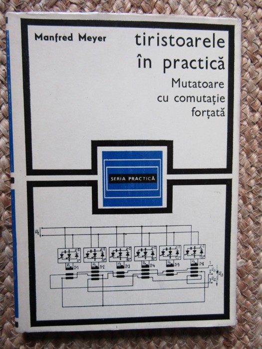 TIRISTOARELE IN PRACTICA. MUTATOARE CU COMUTATIE FORTATA-MANFRED MEYER
